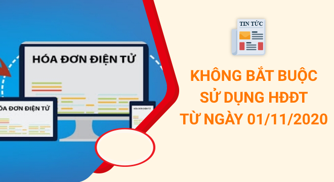 Nghị định 123/2020/NĐ-CP: Không bắt buộc sử dụng hóa đơn điện tử từ 01/11/2020