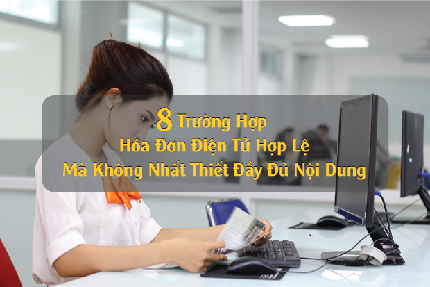 8 trrường hợp hóa đơn điện tử VNPT hợp lệ mà không nhất thiết đầy đủ nội dung