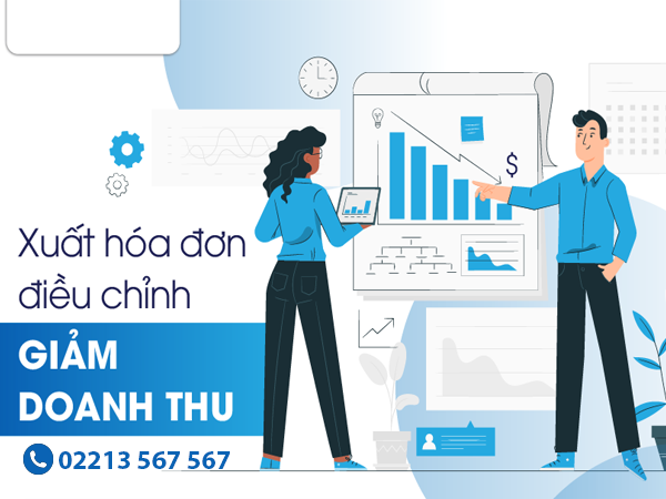 Hướng dẫn cách xuất hóa đơn điều chỉnh giảm doanh thu và kê khai hóa đơn điều chỉnh giảm